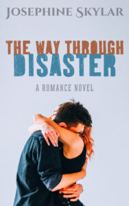 A book cover for a novel titled "The Way Through Disaster." A man in a blue shirt, on the left, is embracing a woman in a sleeveless black top, on the right. They look almost as if they are comforting each other, or can't bear to let go.